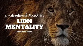 Unleash the Lion Within: The Mindset of Courage, Focus, and Leadership