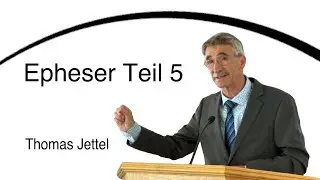 Epheser Teil 5 - Thomas Jettel
