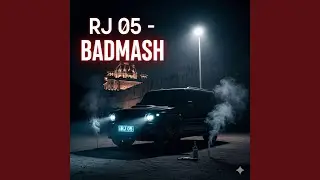 RJ05 Badmash