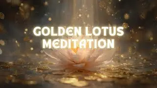 Golden Lotus Meditation | 888Hz Abundance Frequency | Open the Doors of Prosperity & Wealth