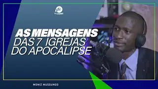 MONIZ MUSSUNGO | As mensagens das 7 Igrejas do Apocalipse @f&eacute; podcast Angola