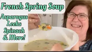The Perfect Spring Soup! French Spring Soup