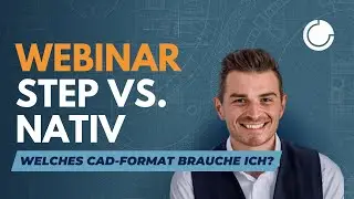 STEP vs. NATIVE CAD Daten | Webinar | CADENAS