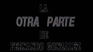 «La Otraparte de Fernando González»
