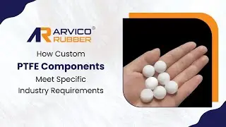 How Custom PTFE Components Meet Specific Industry Requirements