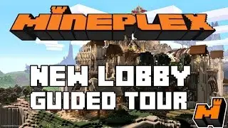 MINEPLEX NEW LOBBY: GUIDED TOUR!