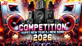 Happy New Year 2026 | (Dj) | Sound Check competition 2026 | Bass Boosted | Happy New Year Dj Song