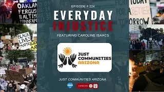 Everyday Injustice Podcast Episode 224: Caroline Isaacs Discusses Prison Abolition