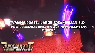 Apocalyptic toilet roleplay | new upcoming update + a new gamepass morph?