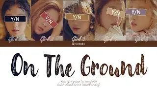 Your Girl Group-On The Ground (5 members) Color Coded Lyrics (Eng) Original by Ros&eacute;