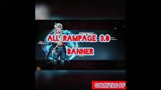 ALL RAMPAGE 3.0 BANNER  IN FREE FIRE 🔥