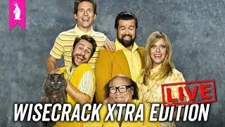 WISECRACK EDITION XTRA &ndash; LIVE (It's Always Sunny in Philadelphia)