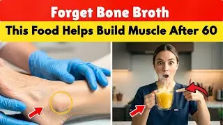 Forget Bone Broth: This Food Helps Build Muscle After 60| Senior Health Tips