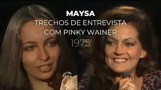 [TRECHOS] Maysa entrevistada por Pinky Wainer (1975)