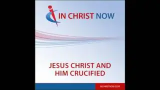 Jesus Christ and Him Crucified