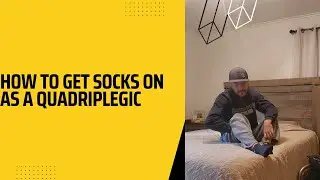 Putting Socks on as a Quadriplegic | Adaptive Outdoorz