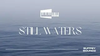 STILL WATERS - An Instrumental for Prayer & Devotion