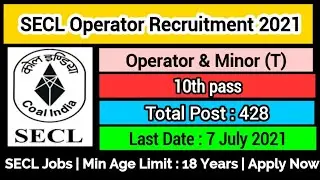 SECL Operator Recruitment 2021 | SECL Recruitment 2021 | Coal India Recruitment 2021 | CCL Vacancy