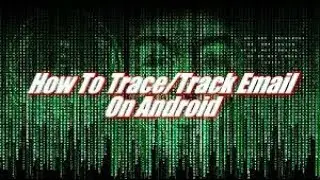 How To Track/Trace An Email Sender By Android
