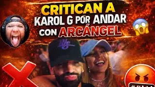 SE COMEN A KAROL G POR AND4R DESACATAD4 CON ARCÁNGEL 😡