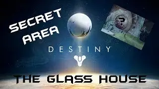 Destiny Gameplay - The Glass House  (Secret Area)