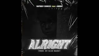 Datboy Chikez x Abdee - Alright (Audio Slide)