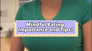 Mindful Eating Importance and Tips!