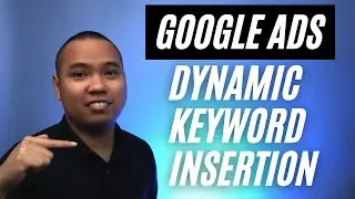 Google Ads Tutorial - DKI (Dynamic Keyword Insertion)