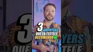 3 AIRFRYER que TESTEI e RECOMENDO! BOAS e BARATAS