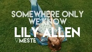 Lily Allen - Somewhere Only We Know (VMESTE Cover)