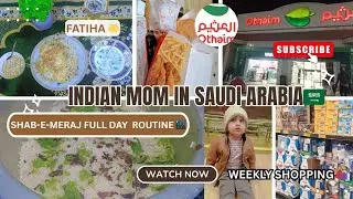INDIAN MOM IN SAUDI ARABIA🇸🇦||SHAB-E-MERAJ FULL DAY ROUTINE🌙||WEEKLY SHOPPING AT OTHAIM MALL #vlog 