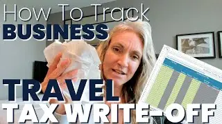 How to Write-off Travel Costs - Maximize your tax savings! (& have what you need for an IRS audit)