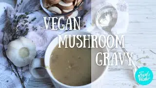 Thick Vegan Mushroom Gravy