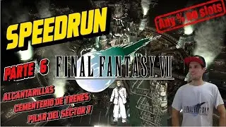 FINAL FANTASY 7 SPEEDRUN TUTORIAL EN ESPAÑOL || PARTE 6 || CLOACAS | CEMENTERIO TRENES | RUFUS ||