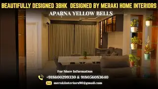 BEAUTIFULLY DESIGNED 3BHK FLAT I APARNA YELLOW BELLS I DESIGNED BY MERAKI HOME INTERIORS