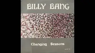 Billy Bang - Changing Seasons (Full Album)
