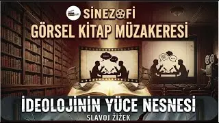 G&Ouml;RSEL KİTAP M&Uuml;ZAKERELERİ: İDEOLOJİNİN Y&Uuml;CE NESNESİ - Slovaj Zizek