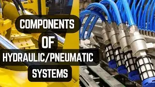 Components of Hydraulic/Pneumatic Systems