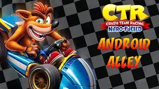 Crash Team Racing: Nitro-Fueled OST - Android Alley
