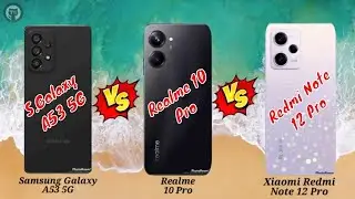 Samsung Galaxy A53 5G Vs Realme 10 Pro Vs Redmi Note 12 Pro