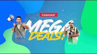 CameraLK MEGA DEALS!