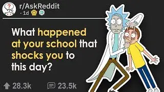 Shocking School Stories (r/AskReddit)