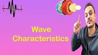 Wave Characteristics: Amplitude, Wavelength, Period, Frequency & Seismic Velocity Explained (2025)