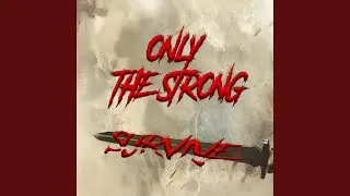 Only The Strong Survive