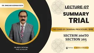 CrPC 1898 Chapter XXII Lesson 7 Summary Trial Section 260 to 265 in Urdu By GA Rizvi Official