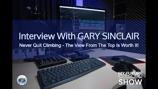 My Future Business Interview with GARY SINCLAIR