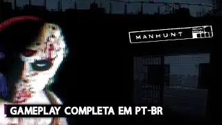 ManHunt | Gameplay Completa Legendado em Portugu&ecirc;s PT-BR
