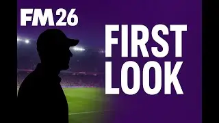 FM26 First Look - Erste Eindr&uuml;cke & Gameplay-Analyse