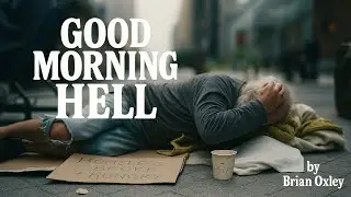 Good Morning Hell - Brian Oxley (Official Music Video)