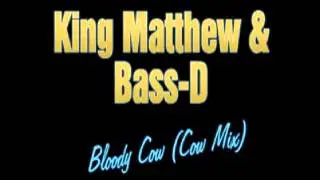 KING MATTHEW & BASS D   Bloody Cow Cow Mix